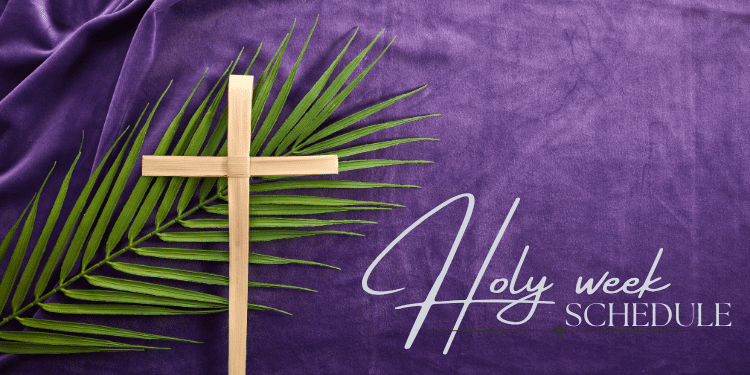 Holy Week Schedule